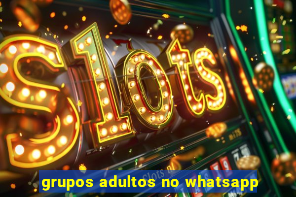 grupos adultos no whatsapp